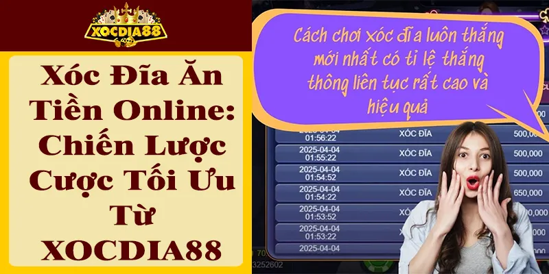 Cách Chơi Xóc Đĩa Ăn Tiền Hiệu Quả: Tăng Tỷ Lệ Thắng
